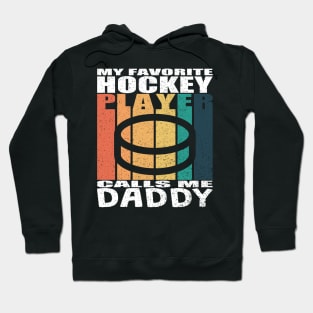 My Favorite Hockey Player Calls Me Daddy Fathers Day Hoodie